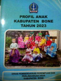 Profil Anak Kabupaten Bone Tahun 2023